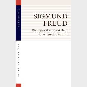 K�rlighedslivets Psykologi. En Illusions Fremtid - Sigmund Freud - Bog