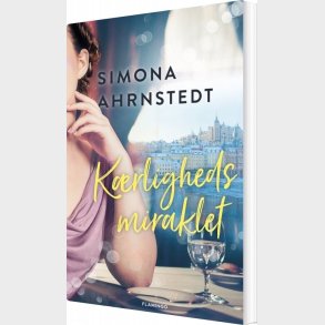 K�rlighedsmiraklet - Simona Ahrnstedt - Bog