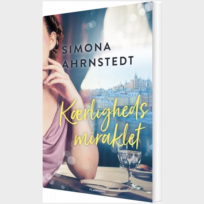 K�rlighedsmiraklet - Simona Ahrnstedt - Bog