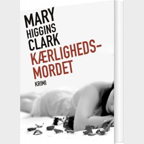 K�rlighedsmordet - Mary Higgins Clark - Bog