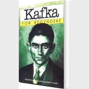 Kafka For Begyndere - David Zane Mairowitz - Bog