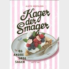 Kager, Der Smager, Og Andre S�de Sager - Alette Bertelsen - Bog