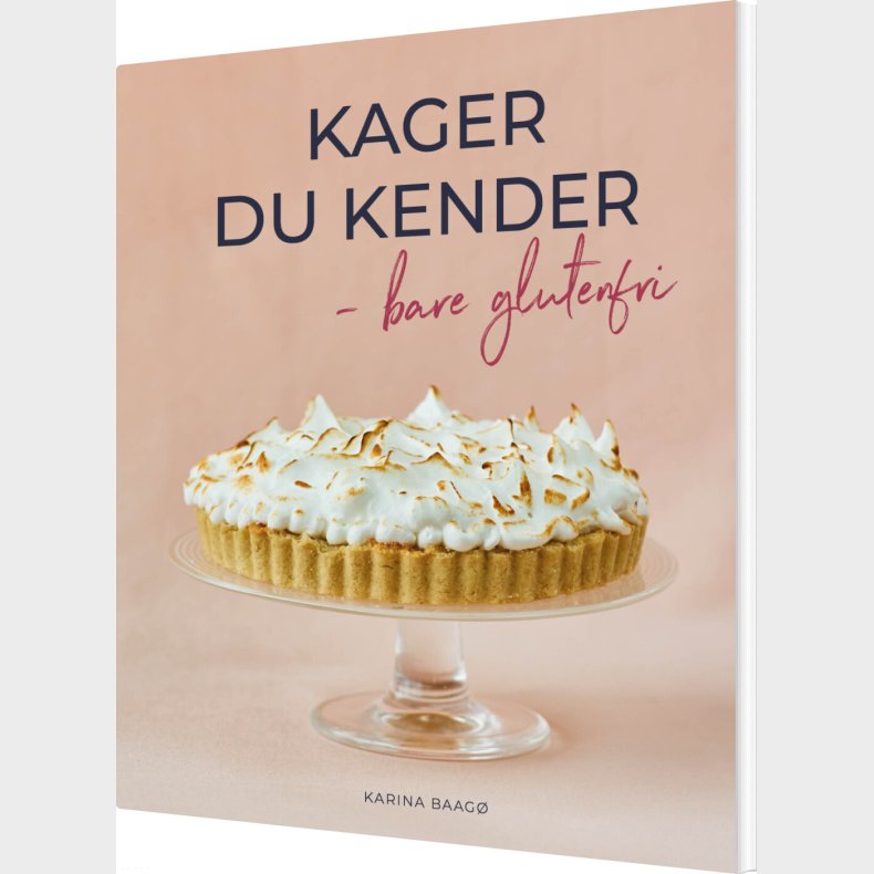 Kager Du Kender - Bare Glutenfri - Karina Baag� - Bog