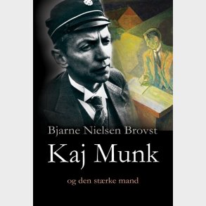 Kaj Munk I - Bjarne Nielsen Brovst - Bog