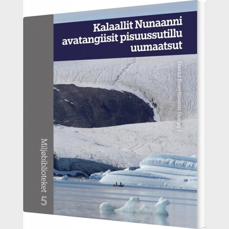 Kalaallit Nunaanni Avatangiisit Pisuussutillu Uumaatsut - David Boertmann - Gr�nlandsk Bog