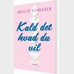 Kald Det Hvad Du Vil - Brigid Kemmerer - Bog