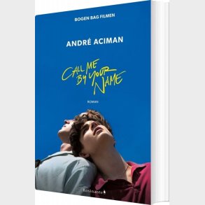 Call Me By Your Name - Andr� Aciman - Bog