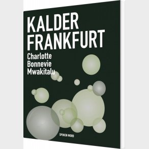Kalder Frankfurt - Charlotte Bonnevie Mwakitalu - Bog