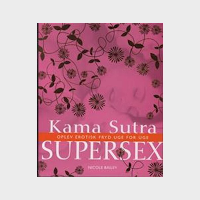 Kama Sutra Supersex - Nicole Bailey - Bog
