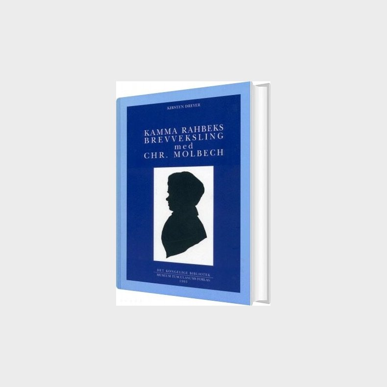 Kamma Rahbeks Brevveksling Med Chr. Molbech - Kirsten Dreyer - Bog
