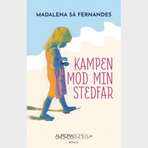 Kampen Mod Min Stedfar - Madalena S� Fernandes - Bog