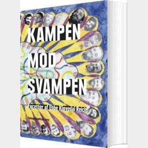 Kampen Mod Svampen - Ebbe Kl�vedal Reich - Bog