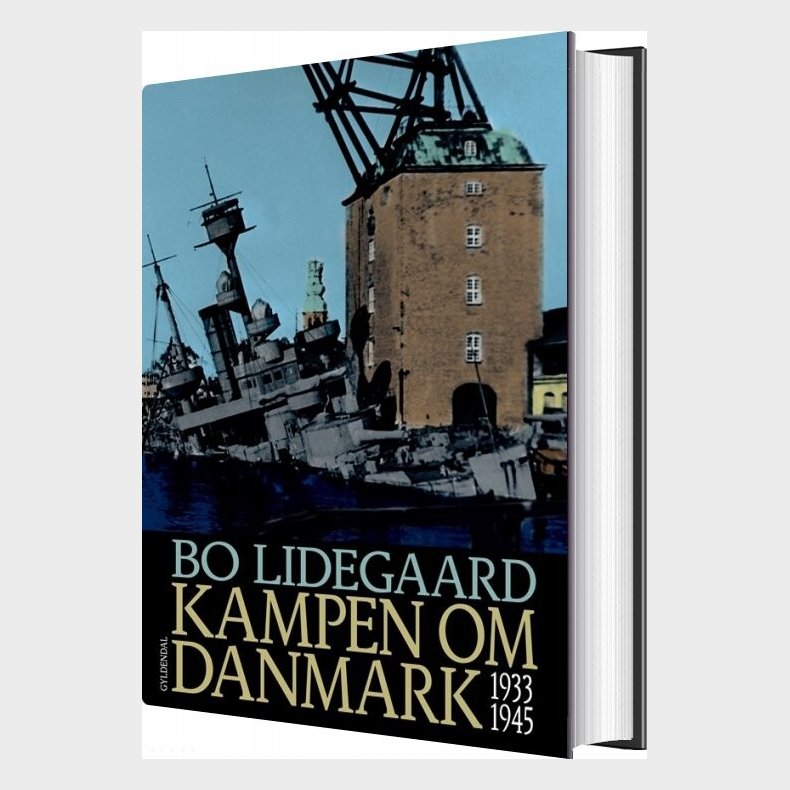 Kampen Om Danmark 1933-1945 - Bo Lidegaard - Bog