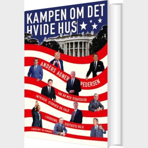 Kampen Om Det Hvide Hus - Anders Agner Pedersen - Bog