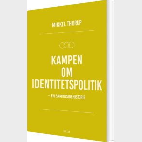 Kampen Om Identitetspolitik - Mikkel Thorup - Bog