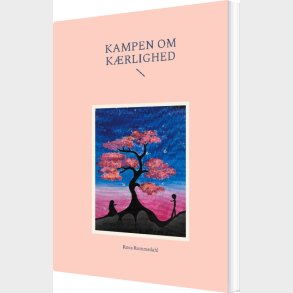 Kampen Om K�rlighed - Rosa Rommedahl - Bog