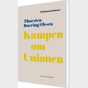 Kampen Om Unionen - Thorsten Borring Olesen - Bog
