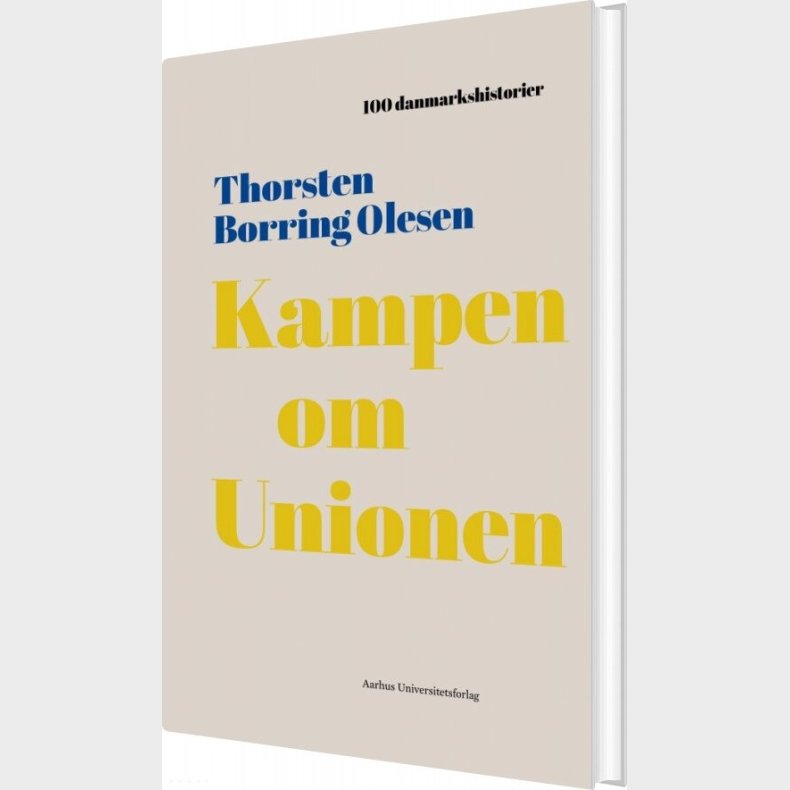 Kampen Om Unionen - Thorsten Borring Olesen - Bog