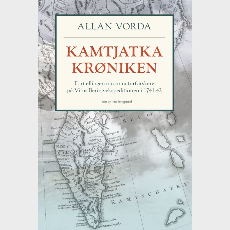 Kamtjatka-kr�niken - Fort�llingen Om To Naturforskere P� Vitus Bering-ekspeditionen I 1741-42 - Bog