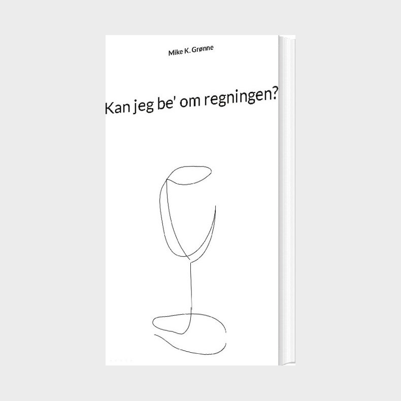 Kan Jeg Be' Om Regningen? - Mike K. Gr�nne - Bog