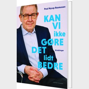 Kan Vi Ikke G�re Det Lidt Bedre - Poul Nyrup Rasmussen - Bog