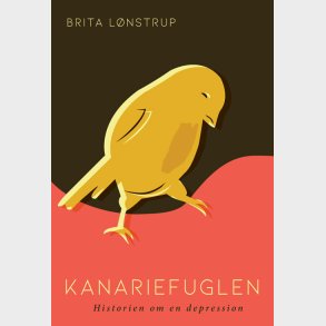 Kanariefuglen - Brita L�nstrup - Bog