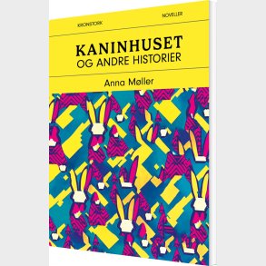 Kaninhuset Og Andre Historier - Anna M�ller - Bog