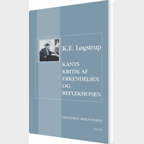 Kants Kritik Af Erkendelsen Og Refleksionen - K.e. L�gstrup - Bog