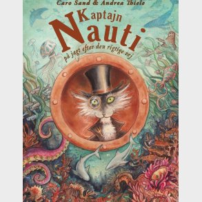 Kaptajn Nauti P� Jagt Efter Den Rigtige Vej - Caro Sand - Bog