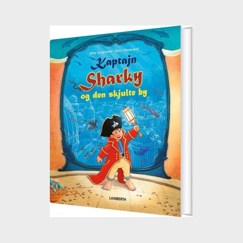 Kaptajn Sharky Og Den Skjulte By - Jutta Langreuter - Bog