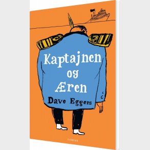 Kaptajnen Og �ren - Dave Eggers - Bog