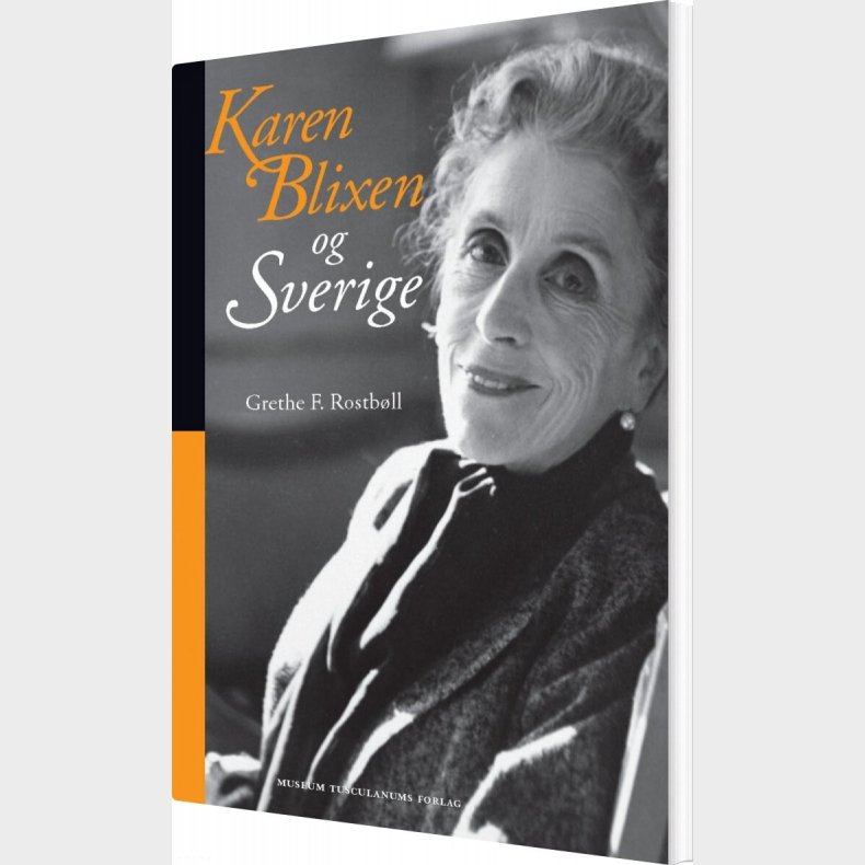 Karen Blixen Og Sverige - Grethe F. Rostb�ll - Bog