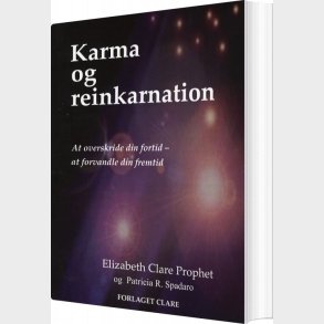 Karma Og Reinkarnation - Elizabeth Clare Prophet - Bog