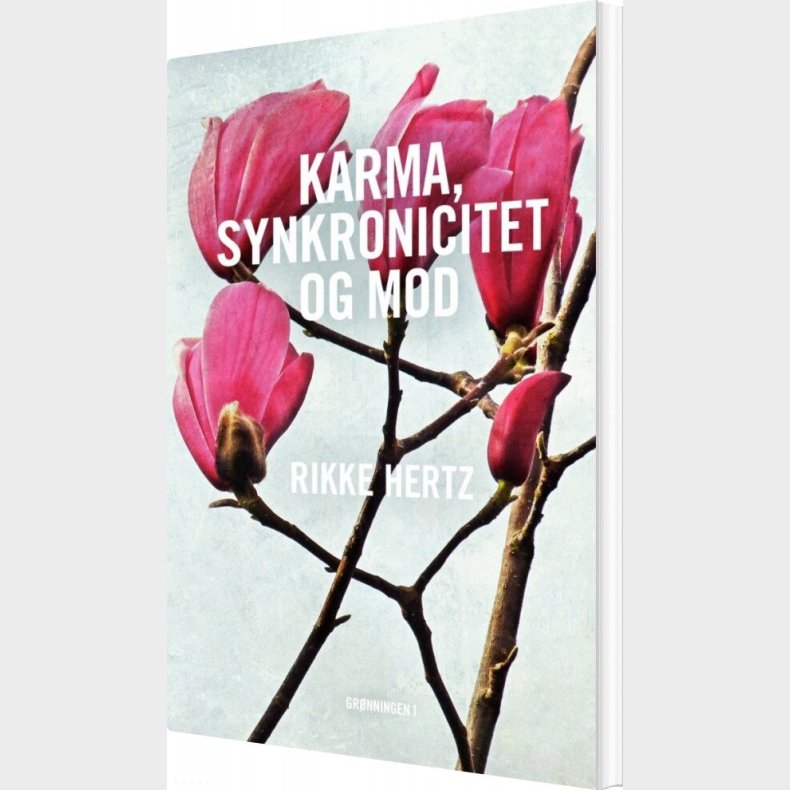 Karma, Synkronicitet Og Mod - Rikke Hertz - Bog