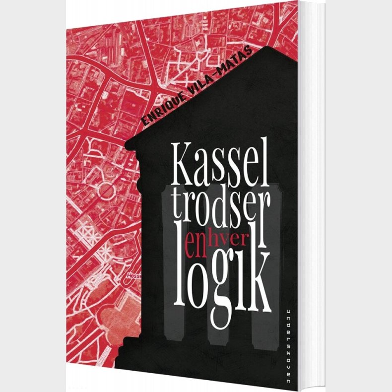 Kassel Trodser Enhver Logik - Enrique Vila-matas - Bog