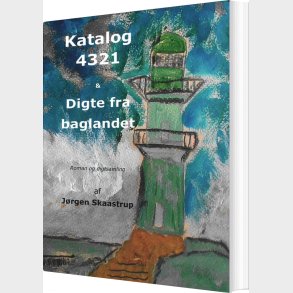 Katalog 4321 & Digte Fra Baglandet - J�rgen Skaastrup - Bog