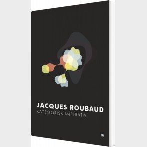 Kategorisk Imperativ - Jaques Roubaud - Bog