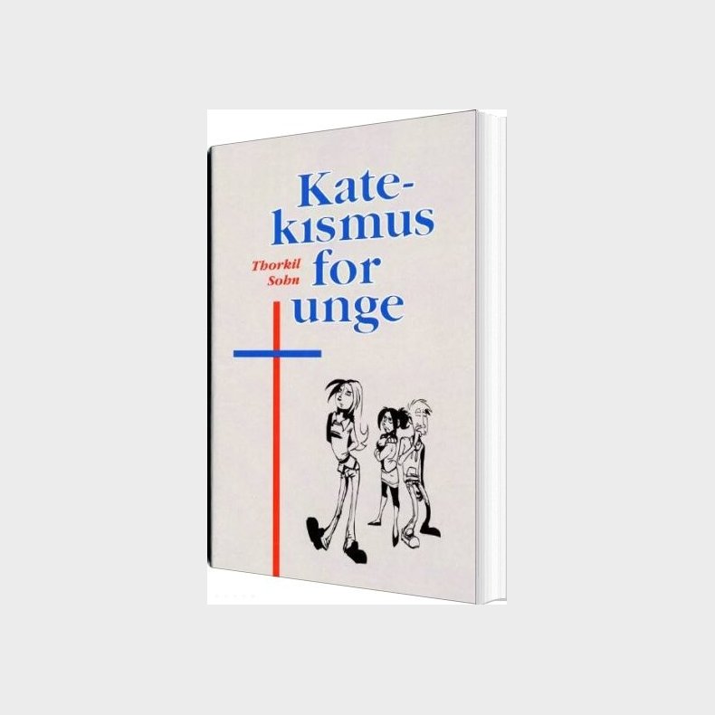 Katekismus For Unge - Thorkil Sohn - Bog