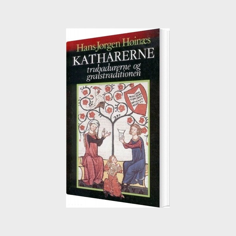 Katharerne, Trubadurerne Og Gralstraditionen - Hans-j�rgen H�in�s - Bog