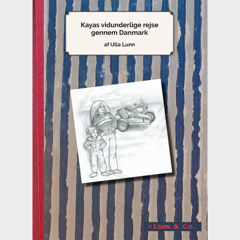 Kayas Vidunderlige Rejse Gennem Danmark - Ulla Lunn - Bog