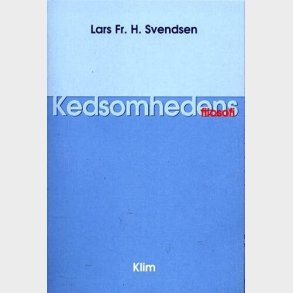 Kedsomhedens Filosofi - Lars Fr. H. Svendsen - Bog