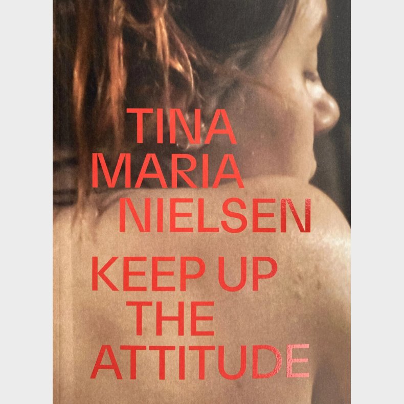 Keep Up The Attitude - Tina Maria Nielsen - Bog