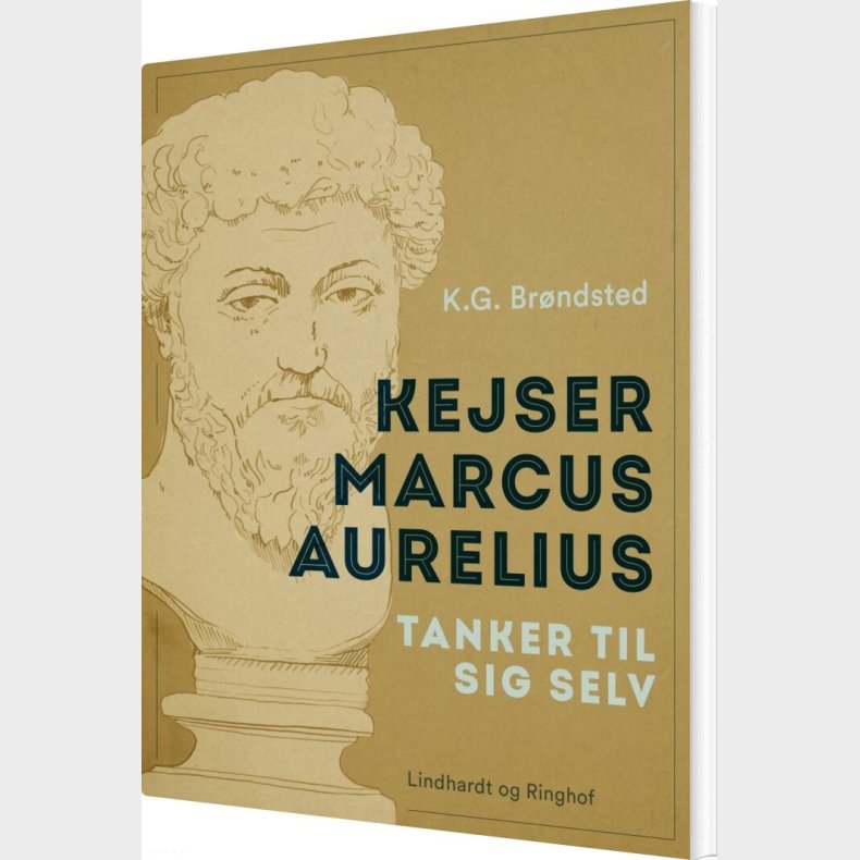 Kejser Marcus Aurelius. Tanker Til Sig Selv - Marcus Aurelius - Bog
