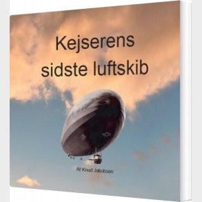 Kejserens Sidste Luftskib - Knud Jakobsen - Bog