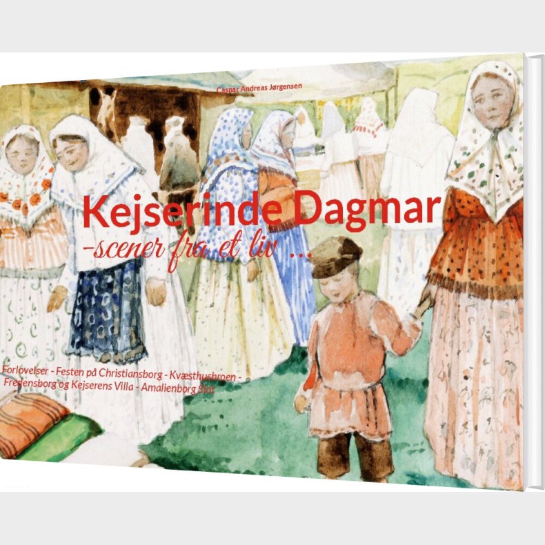 Kejserinde Dagmar - Caspar Andreas J�rgensen - Bog