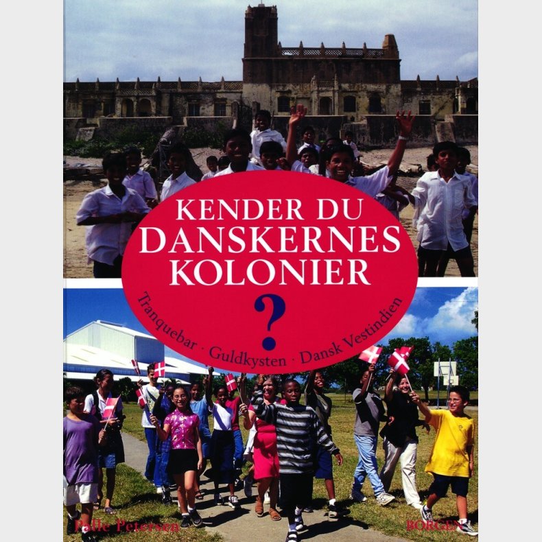 Kender Du Danskernes Kolonier ? - Palle Petersen - Bog