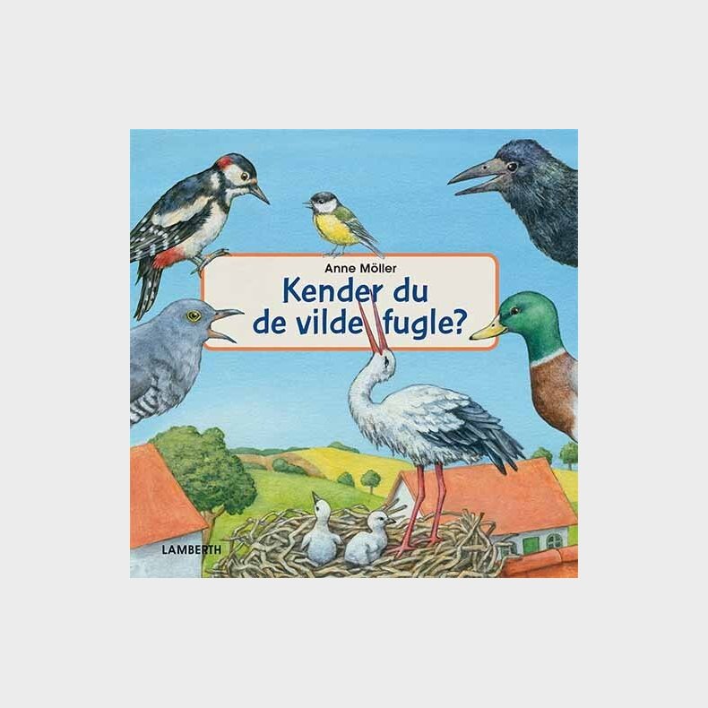 Kender Du De Vilde Fugle? - Anne M�ller - Bog