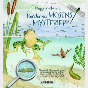 Kender Du Mosens Mysterier? - Peggy Kochanoff - Bog