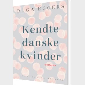 Kendte Danske Kvinder - Olga Eggers - Bog