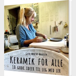 Keramik For Alle - Gitte Merethe Baggesen - Bog